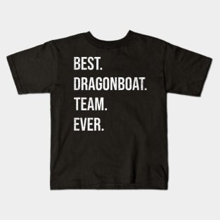 Best Dragon Boat Racing Team Ever Kids T-Shirt